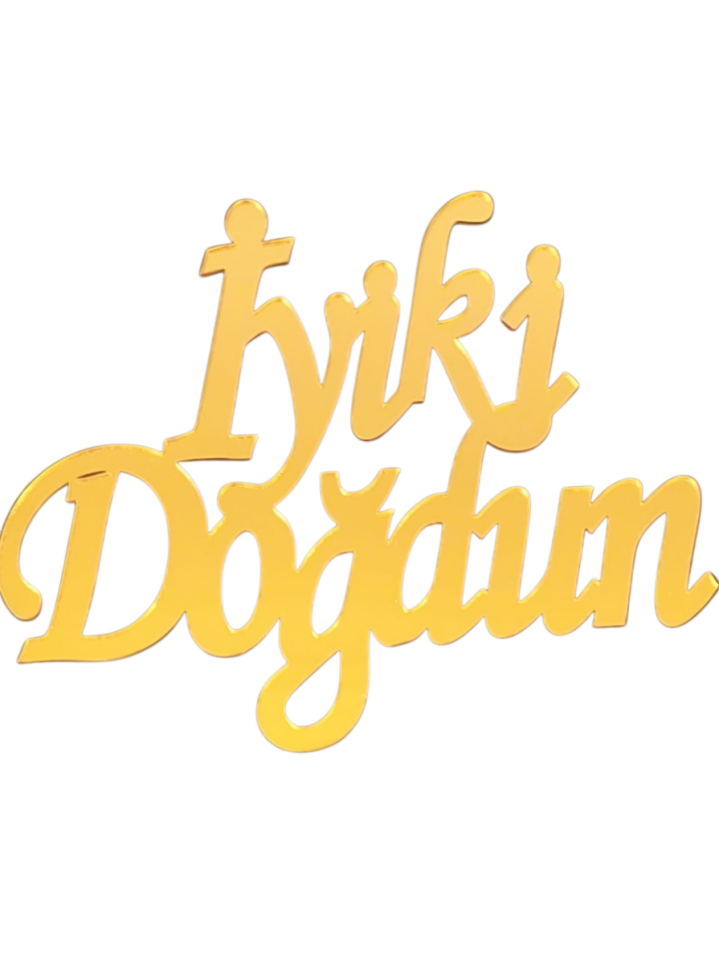 İyi ki Doğdun Pasta Önü Pleksi Yazı Gold